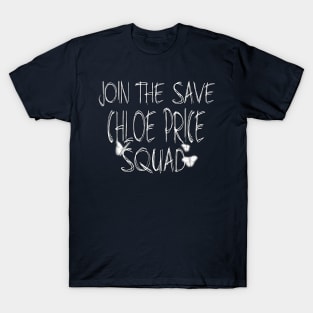 Join the "Save Chloe Price Squad" T-Shirt